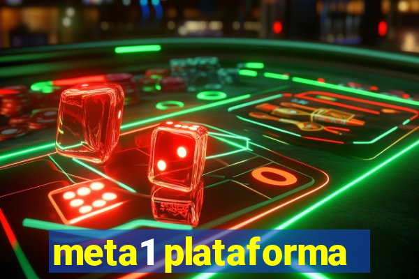 meta1 plataforma