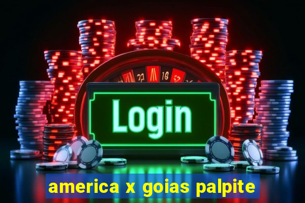 america x goias palpite