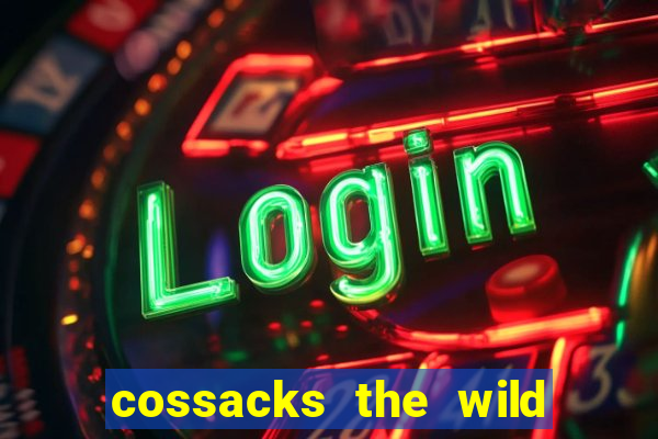 cossacks the wild hunt wonderways slot