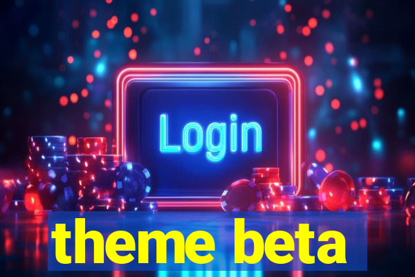 theme beta