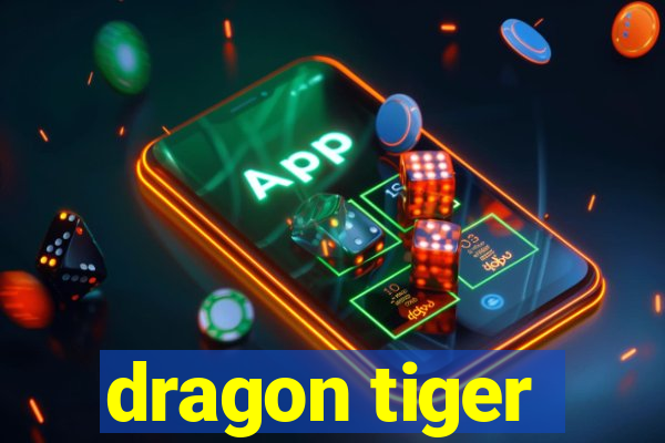 dragon tiger