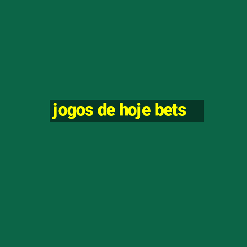 jogos de hoje bets