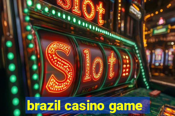 brazil casino game