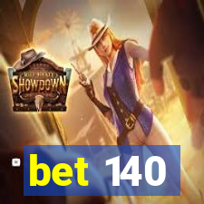 bet 140