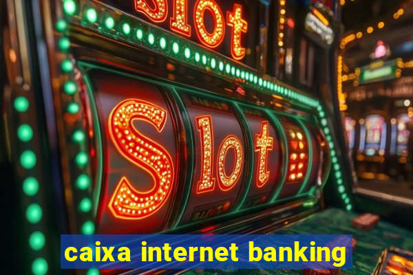 caixa internet banking