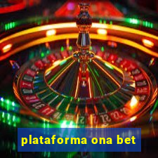 plataforma ona bet