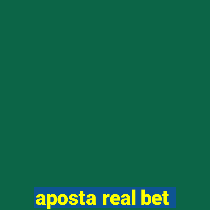 aposta real bet