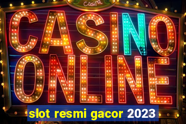 slot resmi gacor 2023