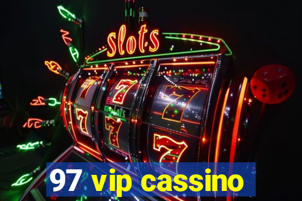 97 vip cassino