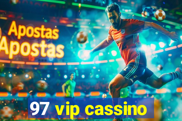 97 vip cassino