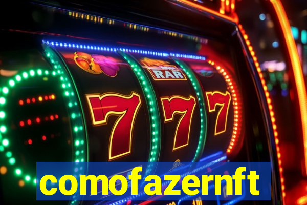 comofazernft