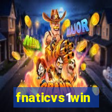 fnaticvs1win