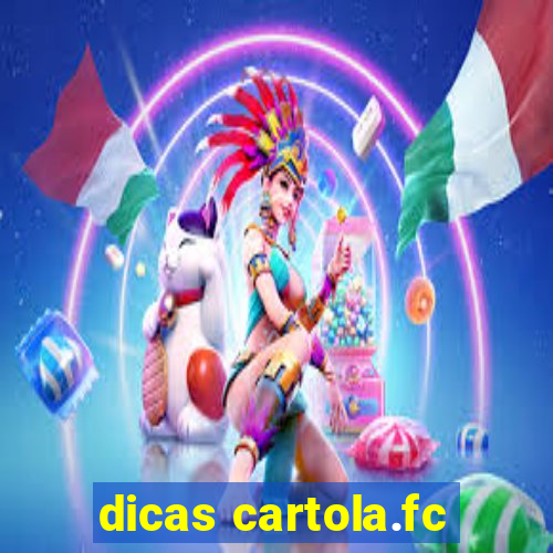 dicas cartola.fc