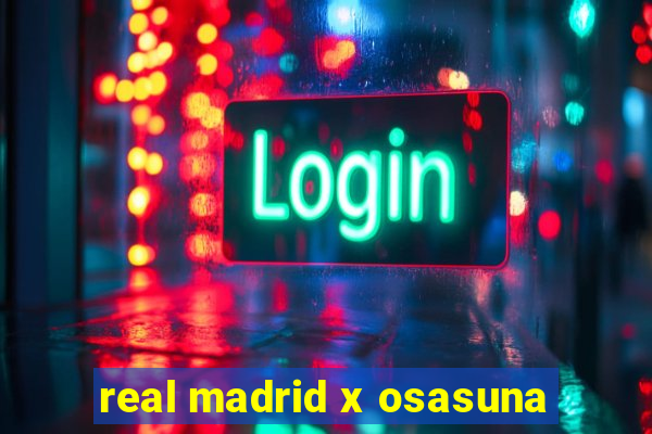 real madrid x osasuna