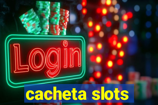 cacheta slots