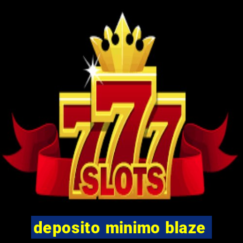 deposito minimo blaze