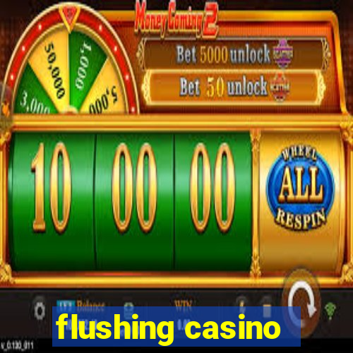 flushing casino