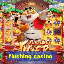 flushing casino