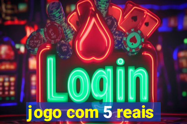 jogo com 5 reais