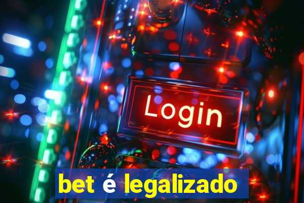 bet é legalizado