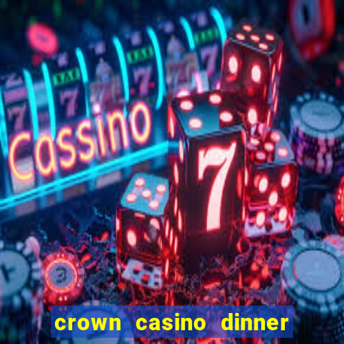 crown casino dinner date escorts