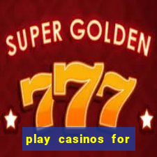 play casinos for real money