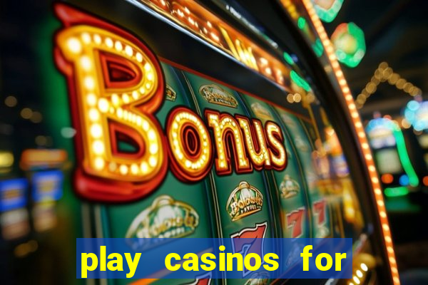 play casinos for real money