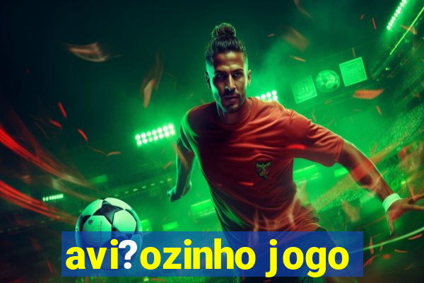 avi?ozinho jogo