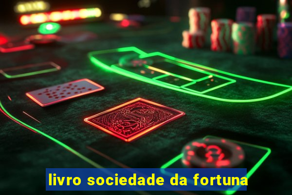 livro sociedade da fortuna