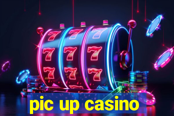 pic up casino