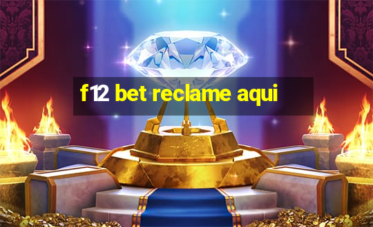 f12 bet reclame aqui