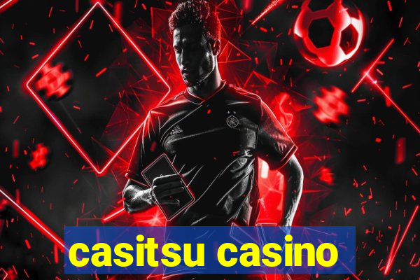 casitsu casino