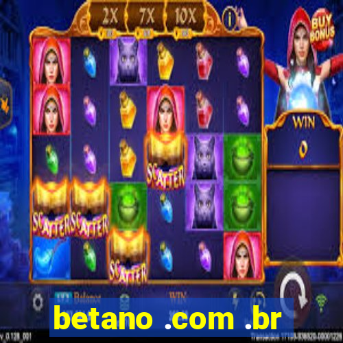 betano .com .br