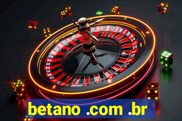 betano .com .br