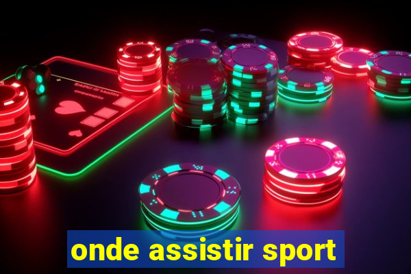 onde assistir sport