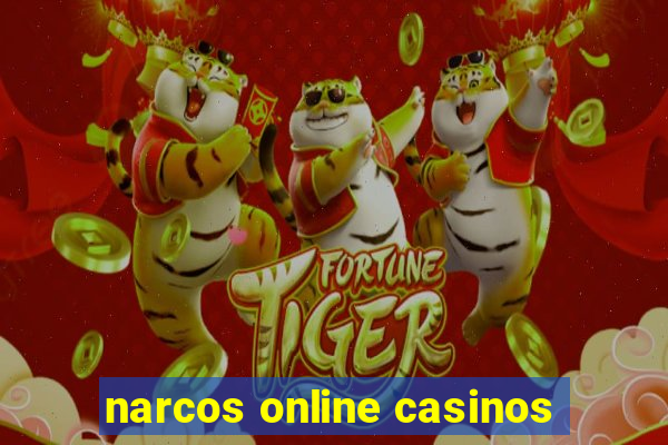 narcos online casinos