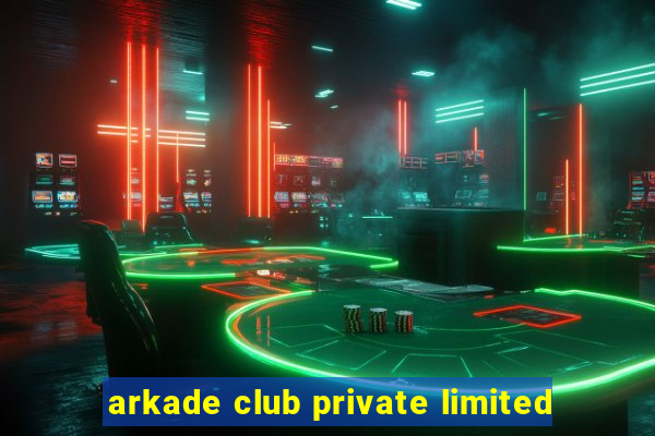 arkade club private limited