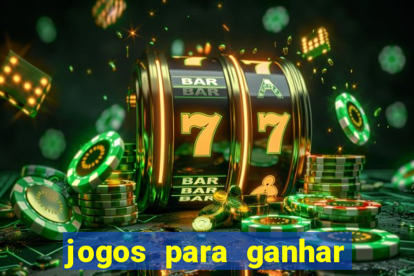 jogos para ganhar dinheiro jogando