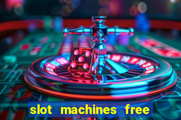 slot machines free games casino