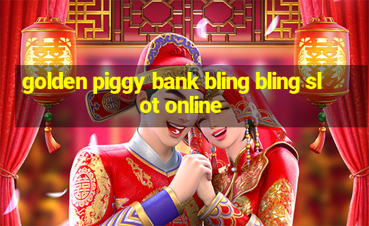 golden piggy bank bling bling slot online