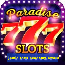 jamie foxx academy award