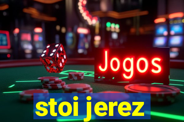 stoi jerez