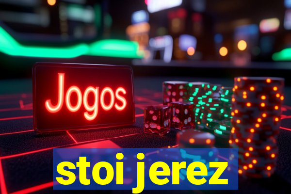 stoi jerez