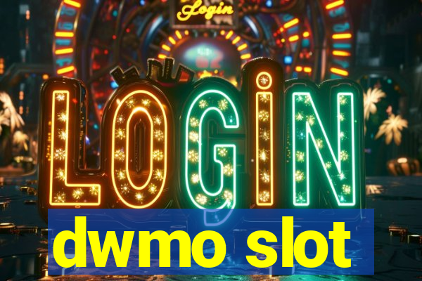 dwmo slot