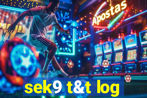 sek9 t&t log