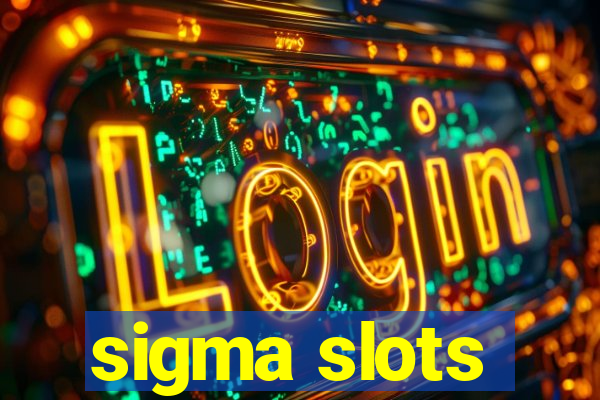 sigma slots