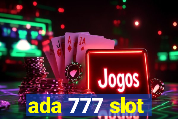 ada 777 slot