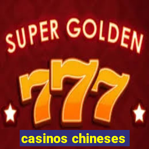 casinos chineses