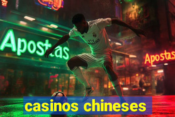 casinos chineses