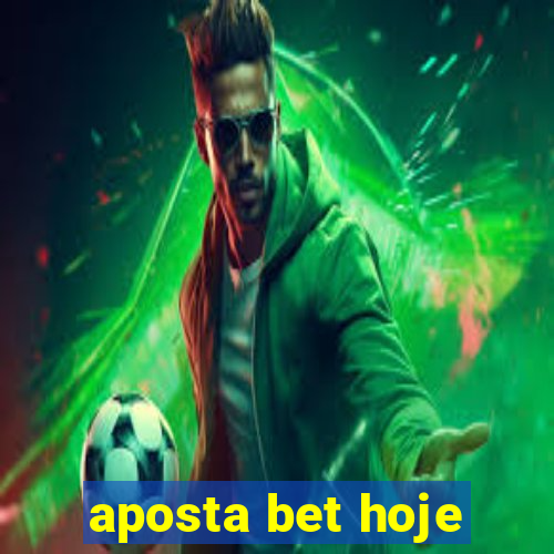 aposta bet hoje